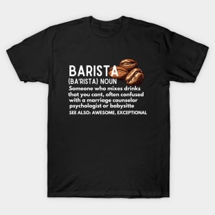 Baristas-Noun  Someone Who Mixes Drinks... - Barista Funny Definition Gift for Coffee Addicts T-Shirt